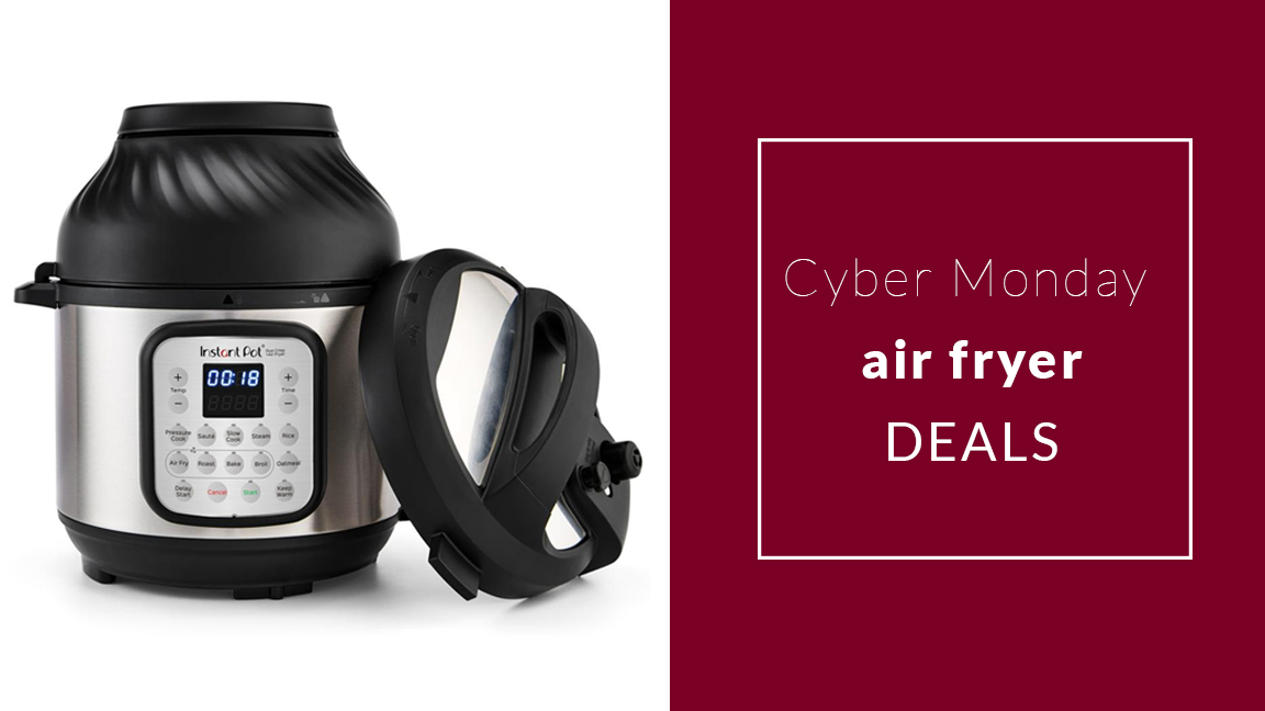 Best Cyber Monday air fryer deals 2022: the hottest sales you can get right now